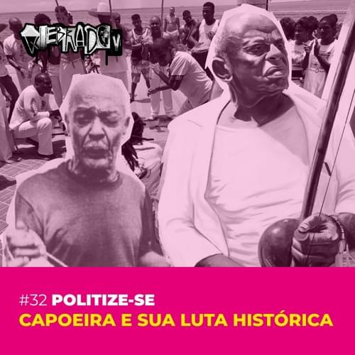 #32 - [Politize-se] Capoeira e sua luta histórica Cover
