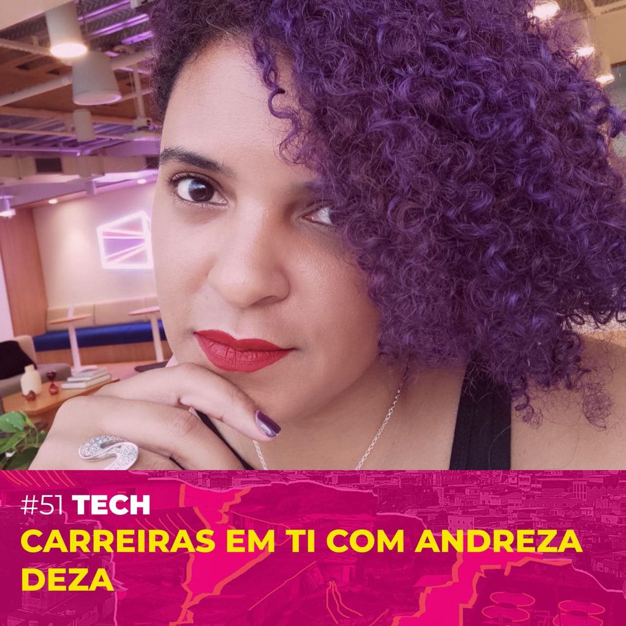 #51 - [Tech] Carreiras em TI com Andreza "Deza" Cover