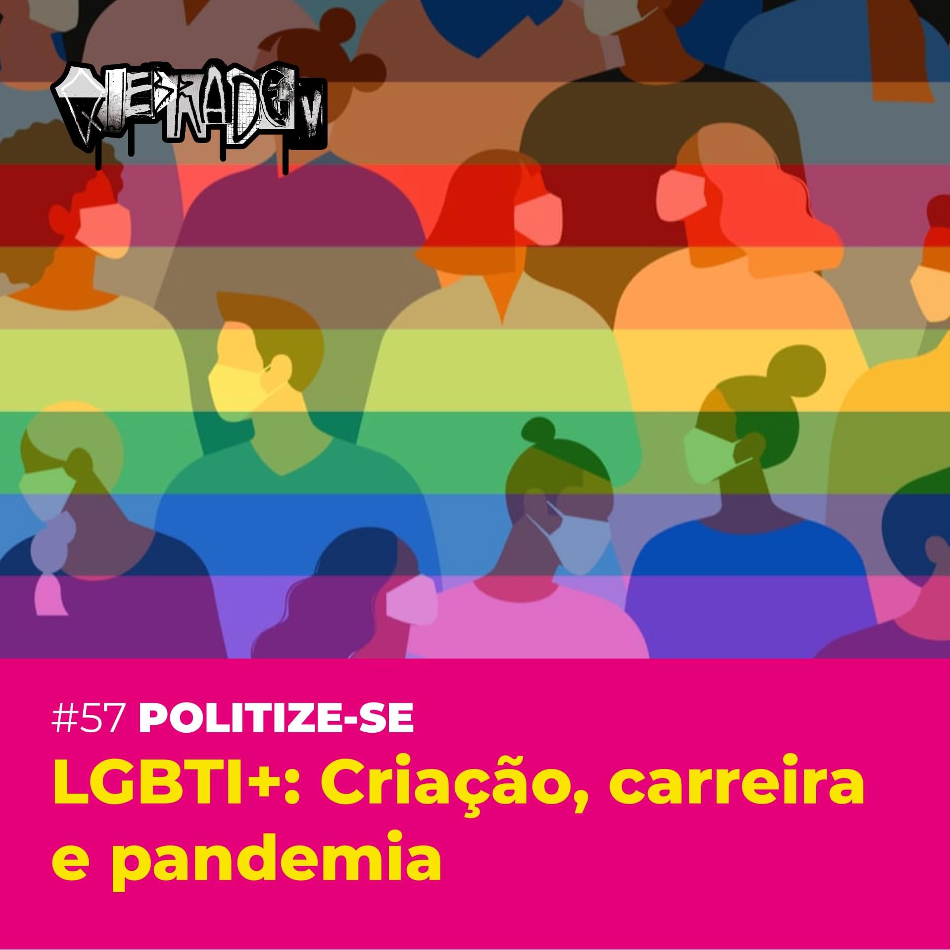 #57 - [Politize-se] LGBTI+: Criação, carreira e pandemia Cover