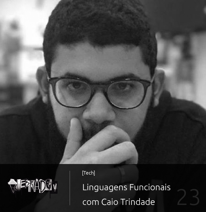#23 - [Tech] Linguagens Funcionais com Caio Trindade Cover