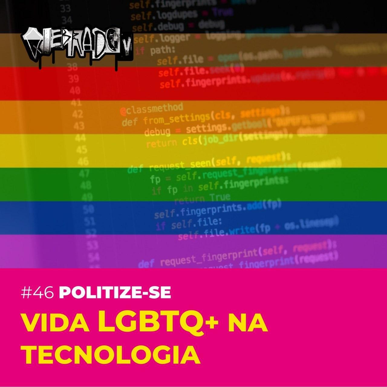 #46 - [Politize-se] Vida LGBTQ+ na Tecnologia Cover